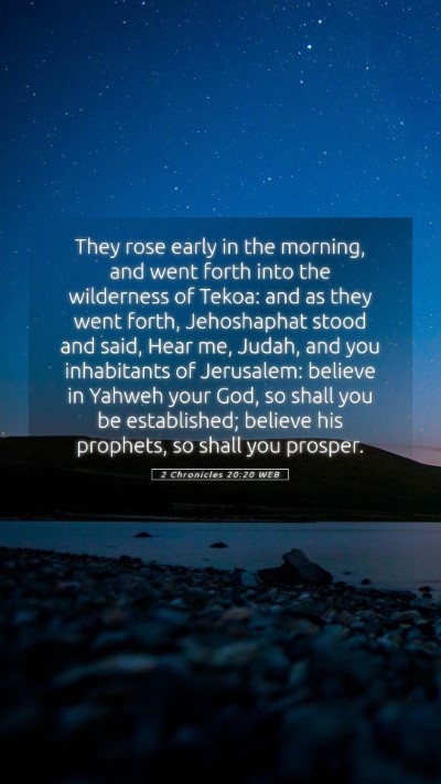 Picture 05 - 2 Chronicles 20:20 WEB Mobile Phone Wallpaper - They rose early in the morning, and went forth - Mobile Bible Verse Wallpaper