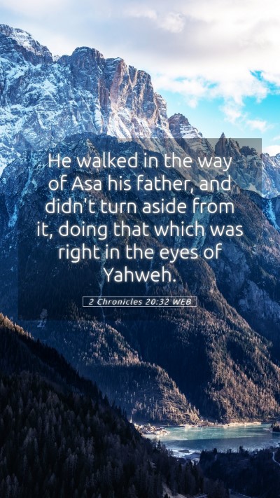 Picture 05 - 2 Chronicles 20:32 WEB Mobile Phone Wallpaper - He walked in the way of Asa his father, and - Mobile Bible Verse Wallpaper