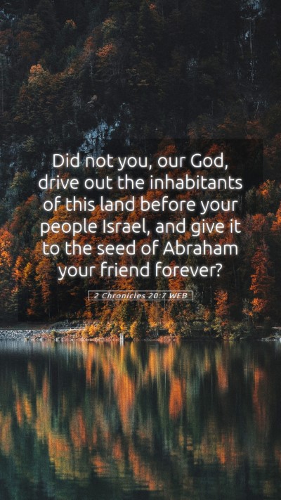 Picture 05 - 2 Chronicles 20:7 WEB Mobile Phone Wallpaper - Did not you, our God, drive out the inhabitants - Mobile Bible Verse Wallpaper