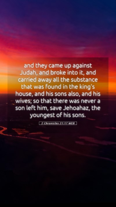 Picture 05 - 2 Chronicles 21:17 WEB Mobile Phone Wallpaper - and they came up against Judah, and broke into - Mobile Bible Verse Wallpaper