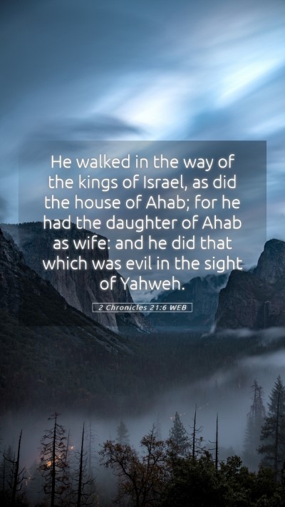 Picture 05 - 2 Chronicles 21:6 WEB Mobile Phone Wallpaper - He walked in the way of the kings of Israel, as - Mobile Bible Verse Wallpaper
