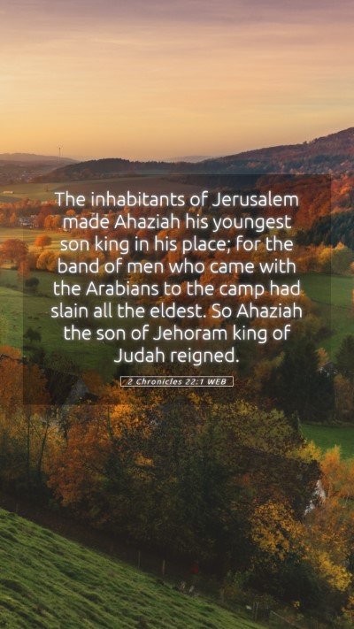 Picture 05 - 2 Chronicles 22:1 WEB Mobile Phone Wallpaper - The inhabitants of Jerusalem made Ahaziah his - Mobile Bible Verse Wallpaper