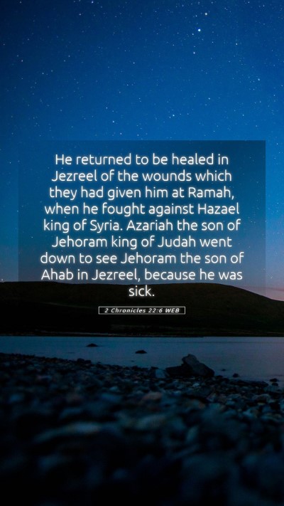 Picture 05 - 2 Chronicles 22:6 WEB Mobile Phone Wallpaper - He returned to be healed in Jezreel of the wounds - Mobile Bible Verse Wallpaper