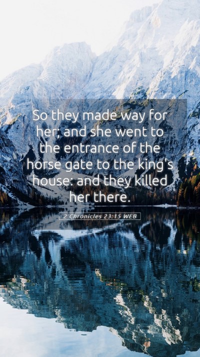 Picture 05 - 2 Chronicles 23:15 WEB Mobile Phone Wallpaper - So they made way for her; and she went to the - Mobile Bible Verse Wallpaper