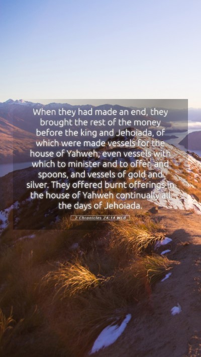 Picture 05 - 2 Chronicles 24:14 WEB Mobile Phone Wallpaper - When they had made an end, they brought the rest - Mobile Bible Verse Wallpaper