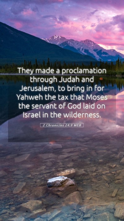 Picture 05 - 2 Chronicles 24:9 WEB Mobile Phone Wallpaper - They made a proclamation through Judah and - Mobile Bible Verse Wallpaper