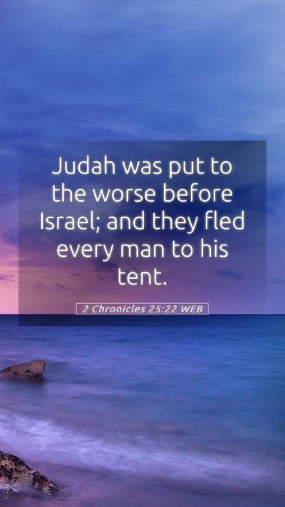 Picture 05 - 2 Chronicles 25:22 WEB Mobile Phone Wallpaper - Judah was put to the worse before Israel; and - Mobile Bible Verse Wallpaper