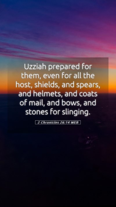 Picture 05 - 2 Chronicles 26:14 WEB Mobile Phone Wallpaper - Uzziah prepared for them, even for all the host, - Mobile Bible Verse Wallpaper