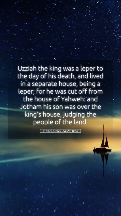 Picture 05 - 2 Chronicles 26:21 WEB Mobile Phone Wallpaper - Uzziah the king was a leper to the day of his - Mobile Bible Verse Wallpaper