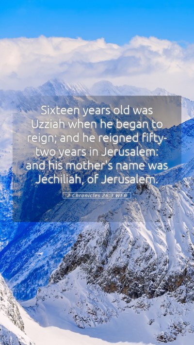 Picture 05 - 2 Chronicles 26:3 WEB Mobile Phone Wallpaper - Sixteen years old was Uzziah when he began to - Mobile Bible Verse Wallpaper