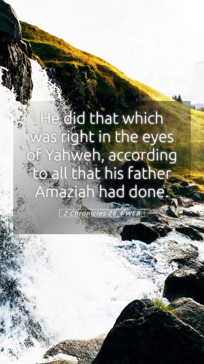 Picture 05 - 2 Chronicles 26:4 WEB Mobile Phone Wallpaper - He did that which was right in the eyes of - Mobile Bible Verse Wallpaper