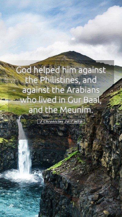 Picture 05 - 2 Chronicles 26:7 WEB Mobile Phone Wallpaper - God helped him against the Philistines, and - Mobile Bible Verse Wallpaper