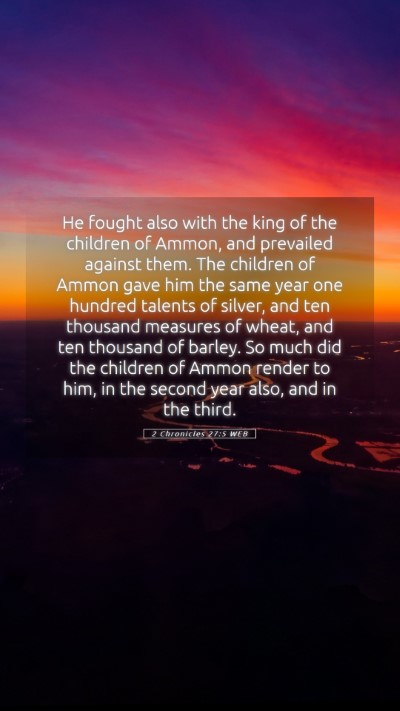Picture 05 - 2 Chronicles 27:5 WEB Mobile Phone Wallpaper - He fought also with the king of the children of - Mobile Bible Verse Wallpaper