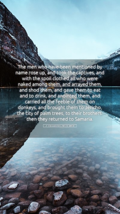 Picture 05 - 2 Chronicles 28:15 WEB Mobile Phone Wallpaper - The men who have been mentioned by name rose up, - Mobile Bible Verse Wallpaper