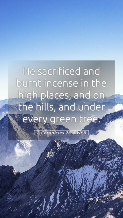 Picture 05 - 2 Chronicles 28:4 WEB Mobile Phone Wallpaper - He sacrificed and burnt incense in the high - Mobile Bible Verse Wallpaper