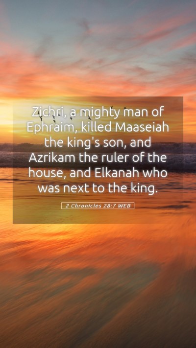 Picture 05 - 2 Chronicles 28:7 WEB Mobile Phone Wallpaper - Zichri, a mighty man of Ephraim, killed Maaseiah - Mobile Bible Verse Wallpaper