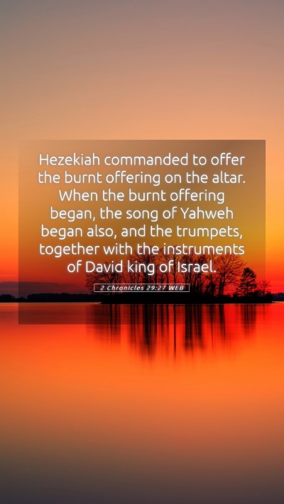 Picture 05 - 2 Chronicles 29:27 WEB Mobile Phone Wallpaper - Hezekiah commanded to offer the burnt offering on - Mobile Bible Verse Wallpaper