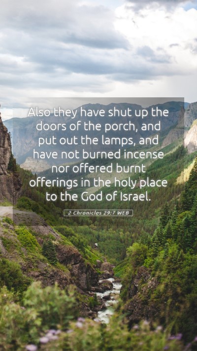 Picture 05 - 2 Chronicles 29:7 WEB Mobile Phone Wallpaper - Also they have shut up the doors of the porch, - Mobile Bible Verse Wallpaper