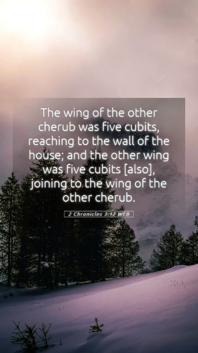 Picture 05 - 2 Chronicles 3:12 WEB Mobile Phone Wallpaper - The wing of the other cherub was five cubits, - Mobile Bible Verse Wallpaper