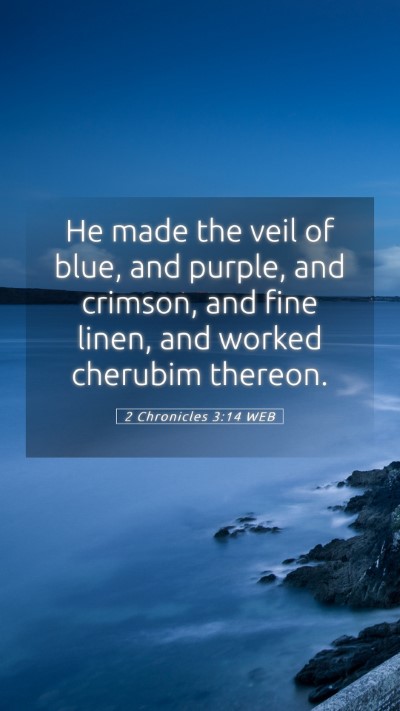 Picture 05 - 2 Chronicles 3:14 WEB Mobile Phone Wallpaper - He made the veil of blue, and purple, and - Mobile Bible Verse Wallpaper