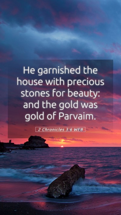Picture 05 - 2 Chronicles 3:6 WEB Mobile Phone Wallpaper - He garnished the house with precious stones for - Mobile Bible Verse Wallpaper