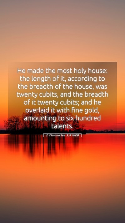 Picture 05 - 2 Chronicles 3:8 WEB Mobile Phone Wallpaper - He made the most holy house: the length of it, - Mobile Bible Verse Wallpaper