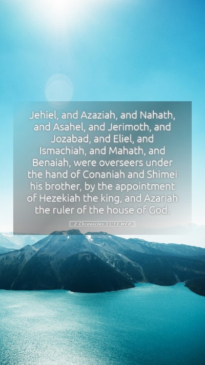Picture 05 - 2 Chronicles 31:13 WEB Mobile Phone Wallpaper - Jehiel, and Azaziah, and Nahath, and Asahel, and - Mobile Bible Verse Wallpaper