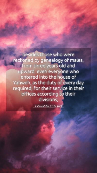 Picture 05 - 2 Chronicles 31:16 WEB Mobile Phone Wallpaper - besides those who were reckoned by genealogy of - Mobile Bible Verse Wallpaper