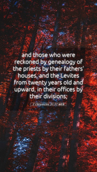 Picture 05 - 2 Chronicles 31:17 WEB Mobile Phone Wallpaper - and those who were reckoned by genealogy of the - Mobile Bible Verse Wallpaper
