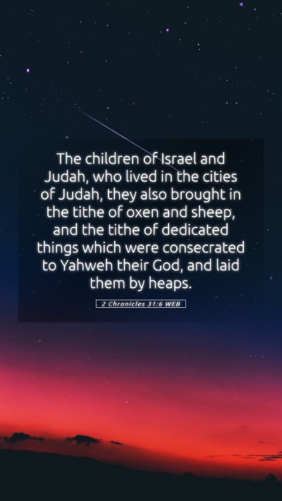 Picture 05 - 2 Chronicles 31:6 WEB Mobile Phone Wallpaper - The children of Israel and Judah, who lived in - Mobile Bible Verse Wallpaper