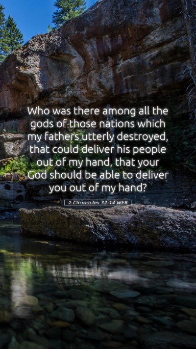 Picture 05 - 2 Chronicles 32:14 WEB Mobile Phone Wallpaper - Who was there among all the gods of those nations - Mobile Bible Verse Wallpaper