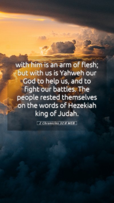 Picture 05 - 2 Chronicles 32:8 WEB Mobile Phone Wallpaper - with him is an arm of flesh; but with us is - Mobile Bible Verse Wallpaper