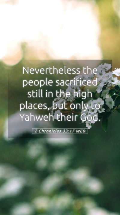 Picture 05 - 2 Chronicles 33:17 WEB Mobile Phone Wallpaper - Nevertheless the people sacrificed still in the - Mobile Bible Verse Wallpaper