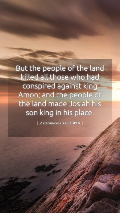 Picture 05 - 2 Chronicles 33:25 WEB Mobile Phone Wallpaper - But the people of the land killed all those who - Mobile Bible Verse Wallpaper
