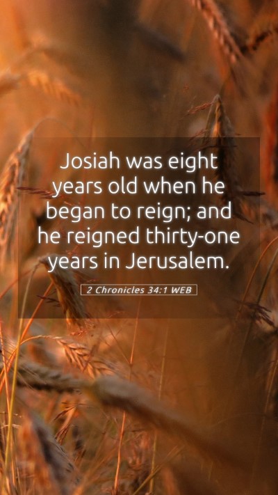 Picture 05 - 2 Chronicles 34:1 WEB Mobile Phone Wallpaper - Josiah was eight years old when he began to - Mobile Bible Verse Wallpaper