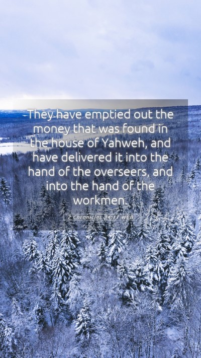 Picture 05 - 2 Chronicles 34:17 WEB Mobile Phone Wallpaper - They have emptied out the money that was found in - Mobile Bible Verse Wallpaper