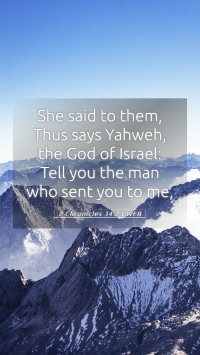 Picture 05 - 2 Chronicles 34:23 WEB Mobile Phone Wallpaper - She said to them, Thus says Yahweh, the God of - Mobile Bible Verse Wallpaper
