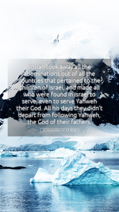 Picture 05 - 2 Chronicles 34:33 WEB Mobile Phone Wallpaper - Josiah took away all the abominations out of all - Mobile Bible Verse Wallpaper