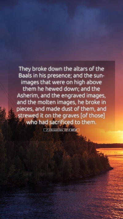 Picture 05 - 2 Chronicles 34:4 WEB Mobile Phone Wallpaper - They broke down the altars of the Baals in his - Mobile Bible Verse Wallpaper