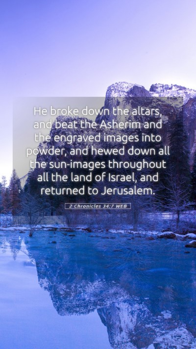 Picture 05 - 2 Chronicles 34:7 WEB Mobile Phone Wallpaper - He broke down the altars, and beat the Asherim - Mobile Bible Verse Wallpaper