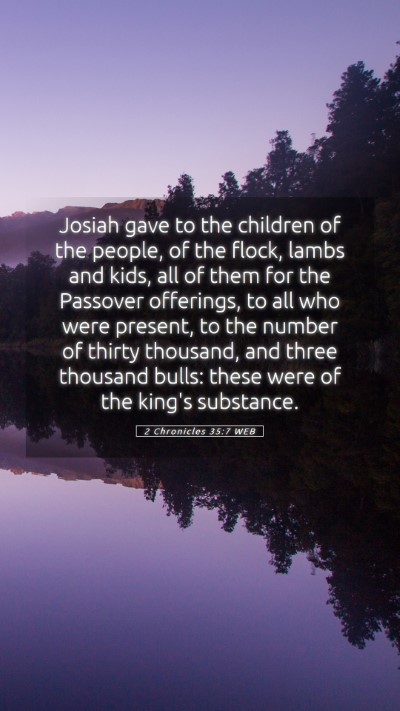 Picture 05 - 2 Chronicles 35:7 WEB Mobile Phone Wallpaper - Josiah gave to the children of the people, of the - Mobile Bible Verse Wallpaper