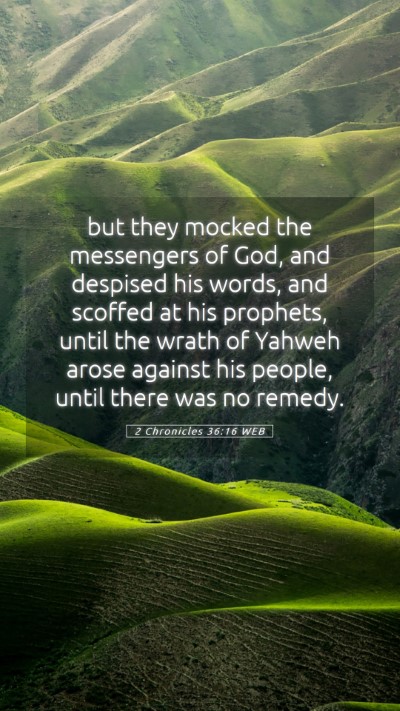 Picture 05 - 2 Chronicles 36:16 WEB Mobile Phone Wallpaper - but they mocked the messengers of God, and - Mobile Bible Verse Wallpaper