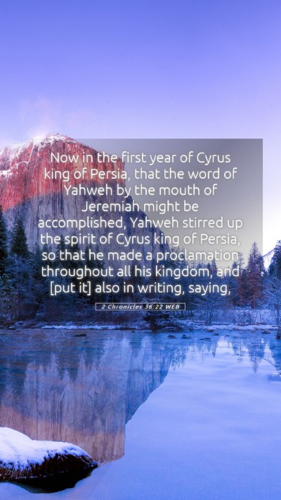 Picture 05 - 2 Chronicles 36:22 WEB Mobile Phone Wallpaper - Now in the first year of Cyrus king of Persia, - Mobile Bible Verse Wallpaper