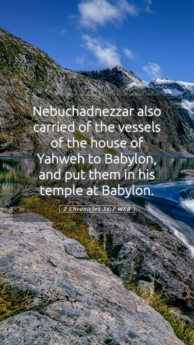 Picture 05 - 2 Chronicles 36:7 WEB Mobile Phone Wallpaper - Nebuchadnezzar also carried of the vessels of the - Mobile Bible Verse Wallpaper