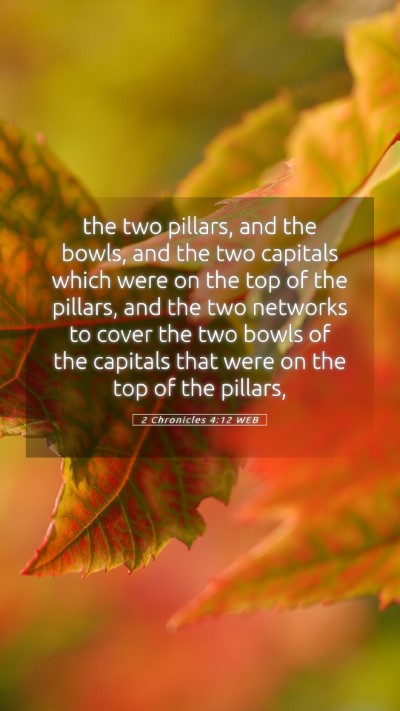 Picture 05 - 2 Chronicles 4:12 WEB Mobile Phone Wallpaper - the two pillars, and the bowls, and the two - Mobile Bible Verse Wallpaper