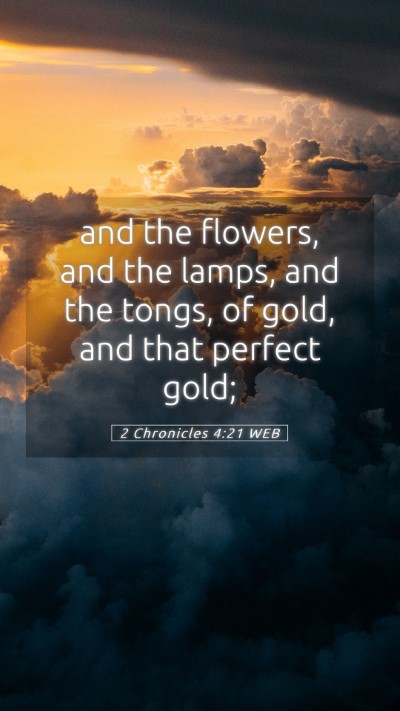 Picture 05 - 2 Chronicles 4:21 WEB Mobile Phone Wallpaper - and the flowers, and the lamps, and the tongs, of - Mobile Bible Verse Wallpaper