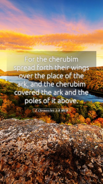 Picture 05 - 2 Chronicles 5:8 WEB Mobile Phone Wallpaper - For the cherubim spread forth their wings over - Mobile Bible Verse Wallpaper
