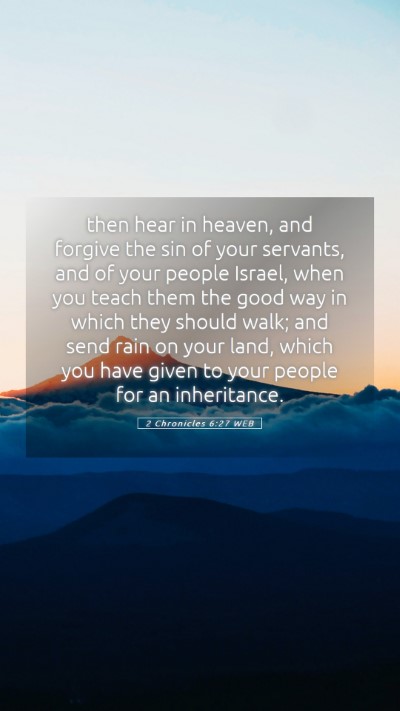 Picture 05 - 2 Chronicles 6:27 WEB Mobile Phone Wallpaper - then hear in heaven, and forgive the sin of your - Mobile Bible Verse Wallpaper