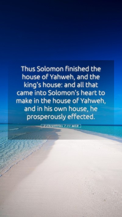 Picture 05 - 2 Chronicles 7:11 WEB Mobile Phone Wallpaper - Thus Solomon finished the house of Yahweh, and - Mobile Bible Verse Wallpaper