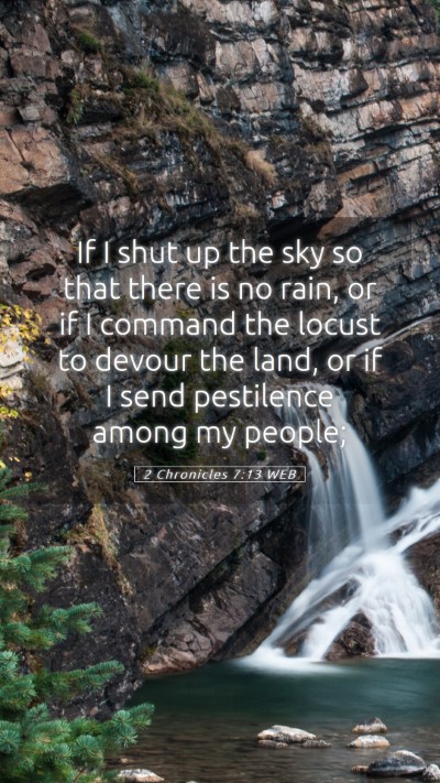 Picture 05 - 2 Chronicles 7:13 WEB Mobile Phone Wallpaper - If I shut up the sky so that there is no rain, or - Mobile Bible Verse Wallpaper